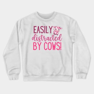 Easily Distracted by Cows (Pink) Crewneck Sweatshirt